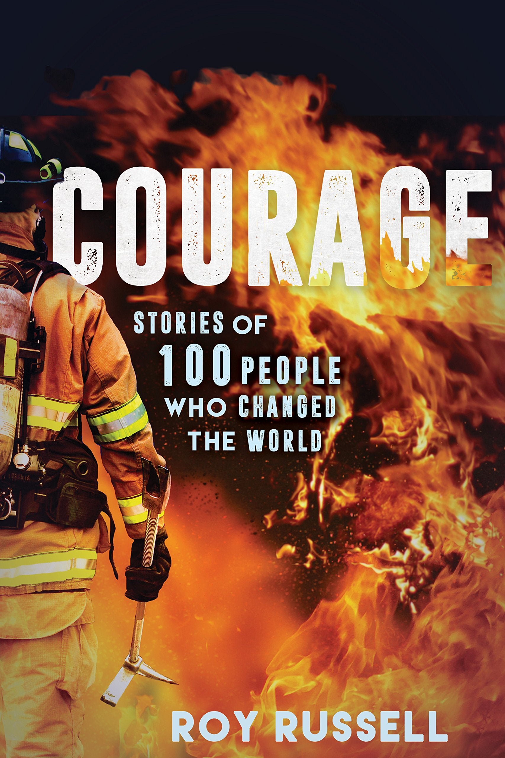 Courage: Stories of 100 People Who Changed the World,Used