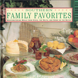 Southern Family Favorites Mouthwatering Meals from Dixie, the Delta and Down on the Bayou (American Regional Cookbook Series),Used