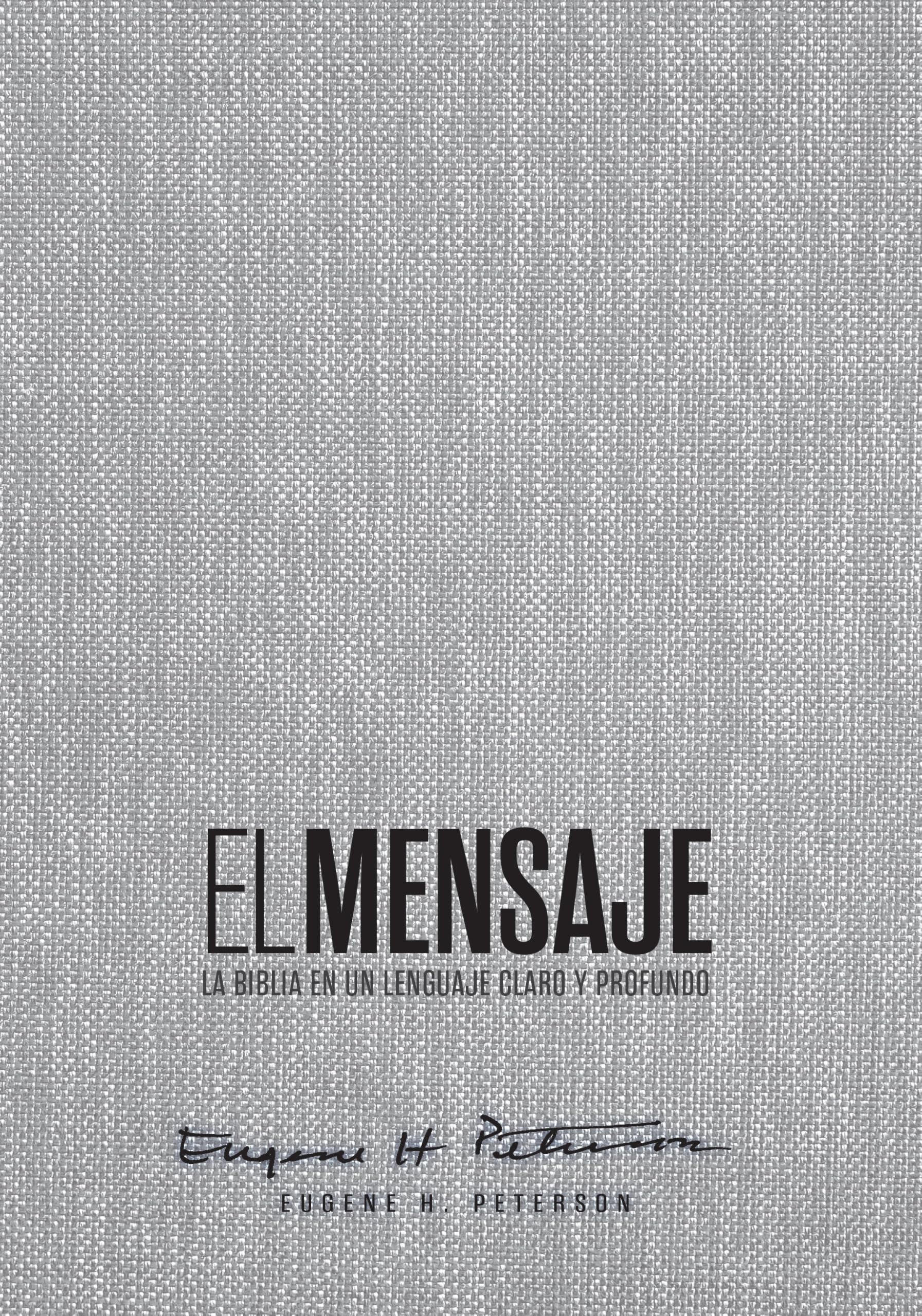 Biblia El Mensaje (Tapa Dura, Gris Tela): La Biblia En Un Lenguaje Claro Y Profundo (The Message) (Spanish Edition)