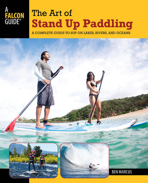 Art of Stand Up Paddling: A Complete Guide To Sup On Lakes, Rivers, And Oceans (How to Paddle Series),Used