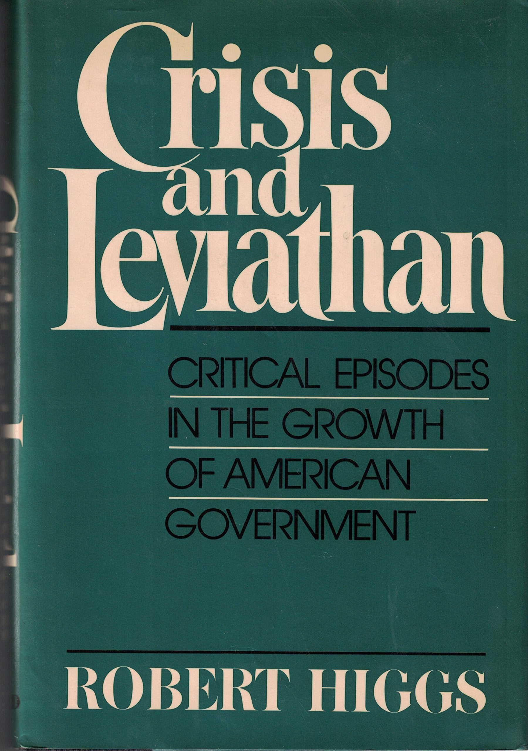 Crisis And Leviathan: Critical Episodes In The Growth Of American Government,Used