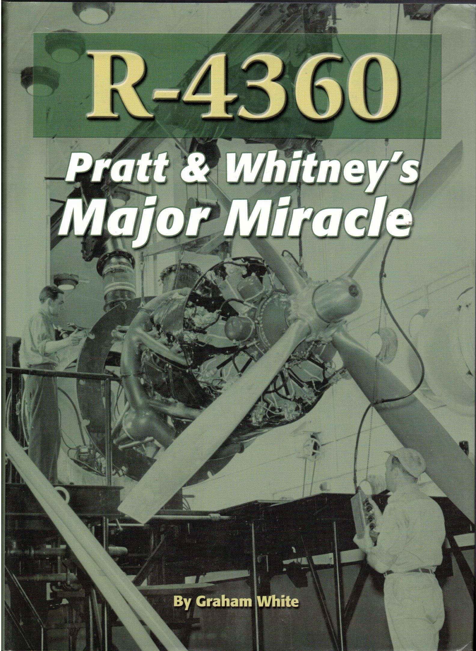 R4360: Pratt & Whitney s Major Miracle