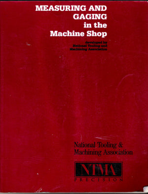 Measuring and Gaging in the Machine Shop,Used