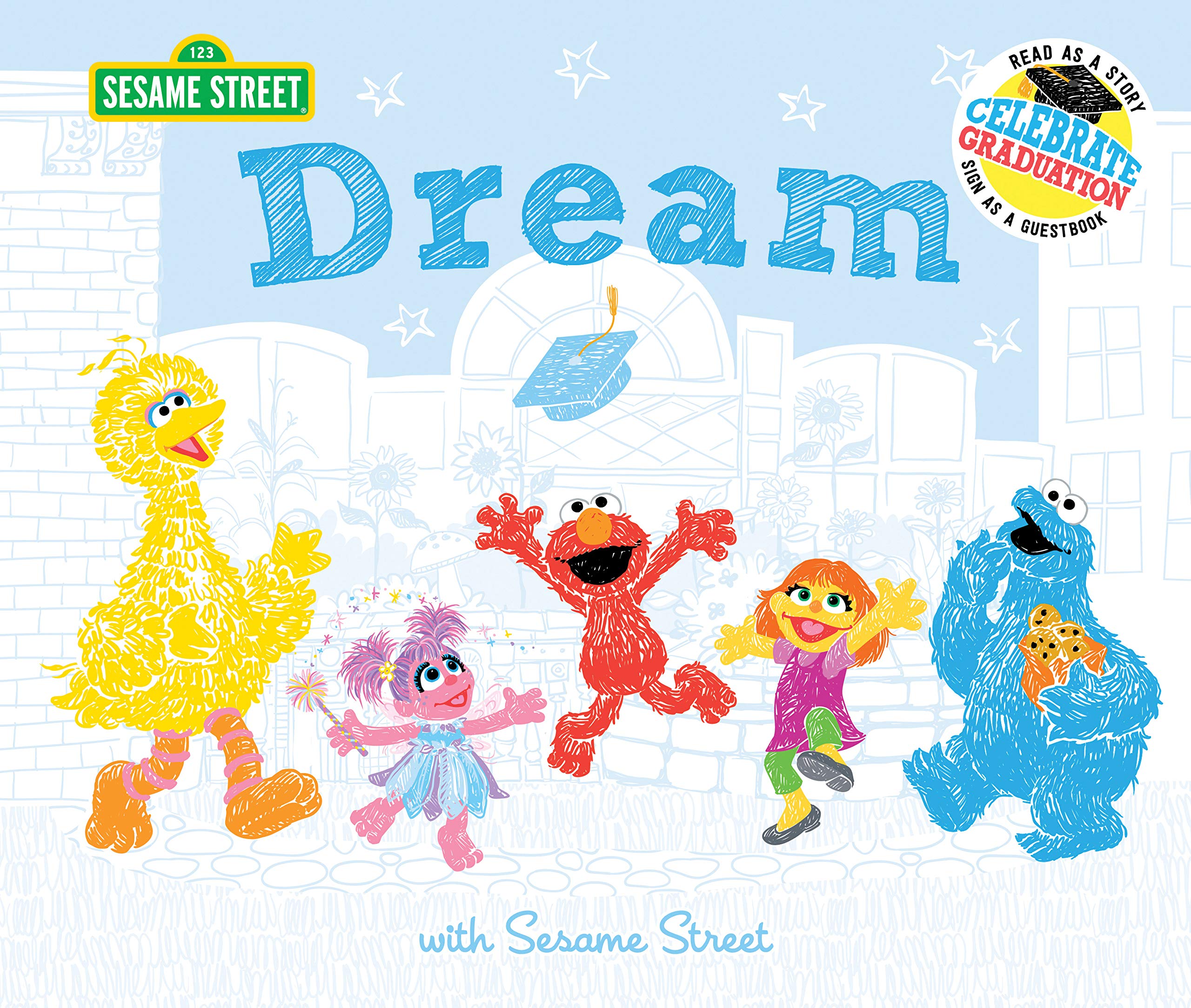 Dream: with Sesame Street: Celebrate Graduation: Read as a Story. Sign as a Guestbook. (Sesame Street Scribbles),Used