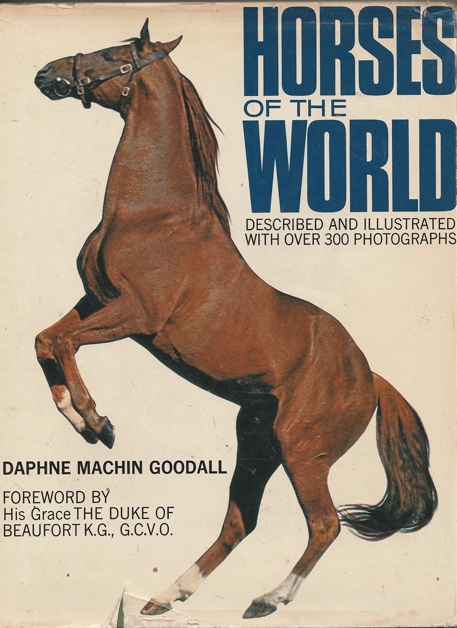 Horses of the World: An Illustrated Survey With over 320 Photographs of Breeds of Horses and Ponies,Used