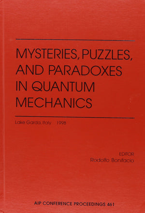Mysteries, Puzzles, And Paradoxes In Quantum Mechanics (Aip Conference Proceedings, 461),Used