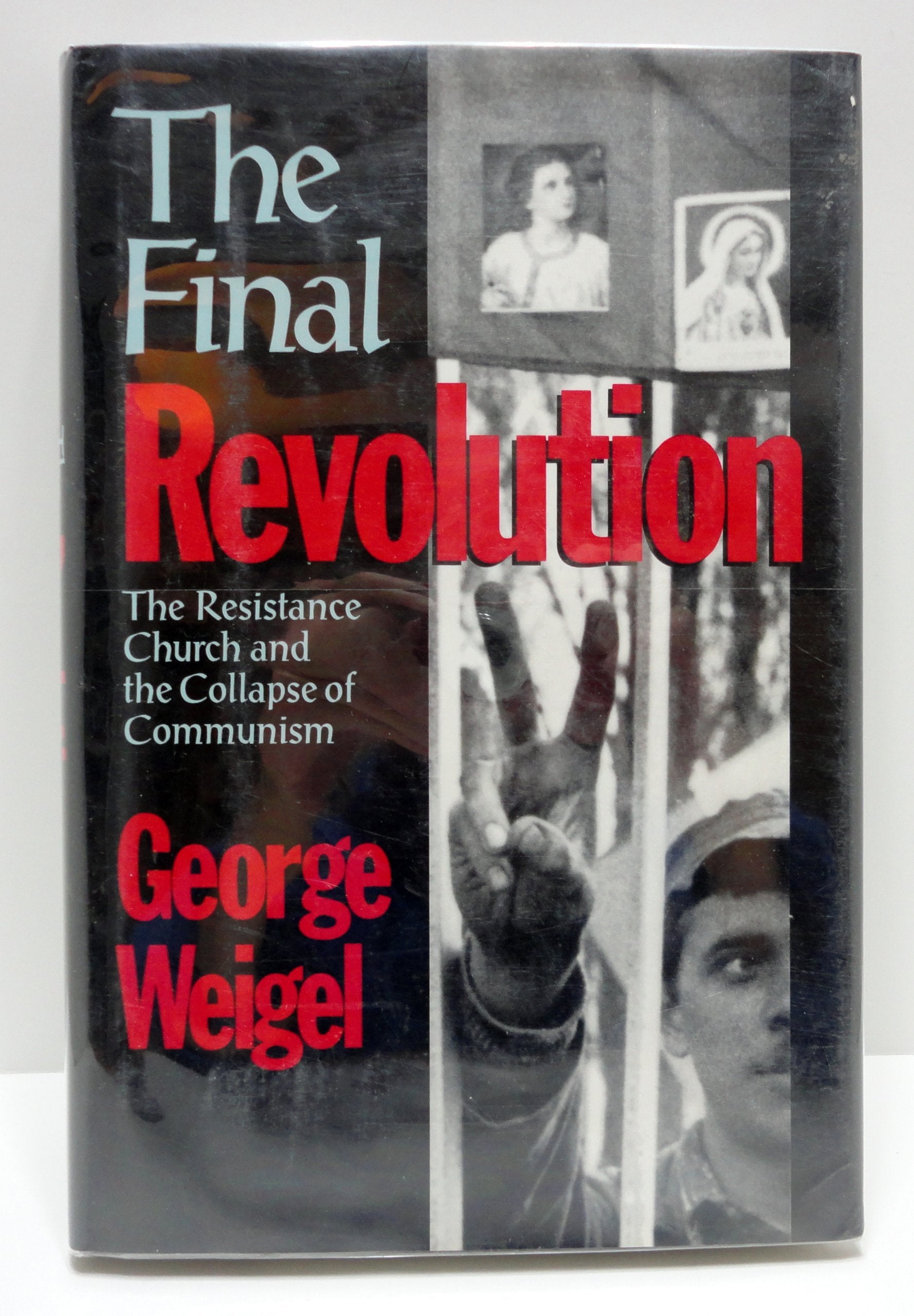 The Final Revolution: The Resistance Church and the Collapse of Communism,New