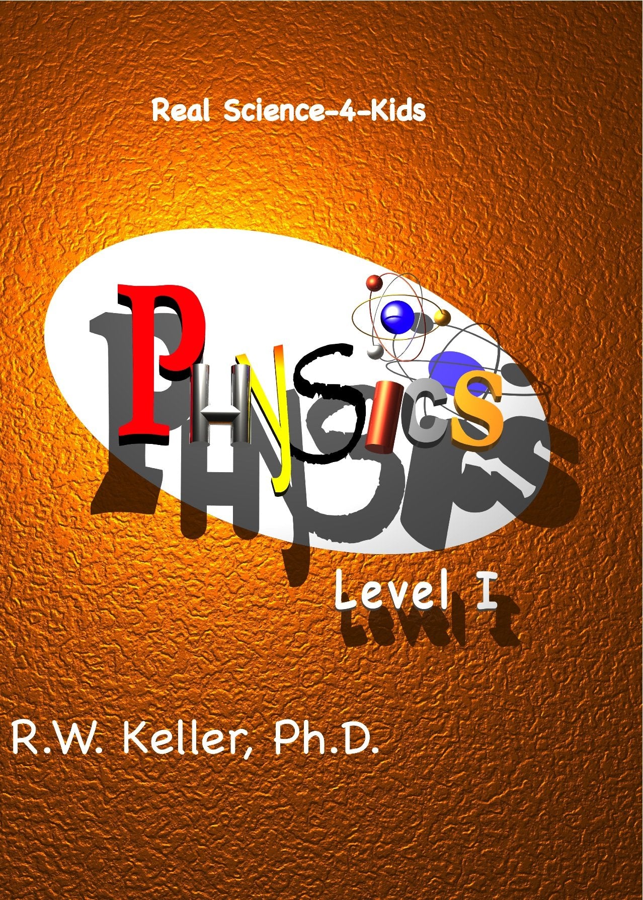 Real Science4Kids, Physics Level 1, Student Text,Used