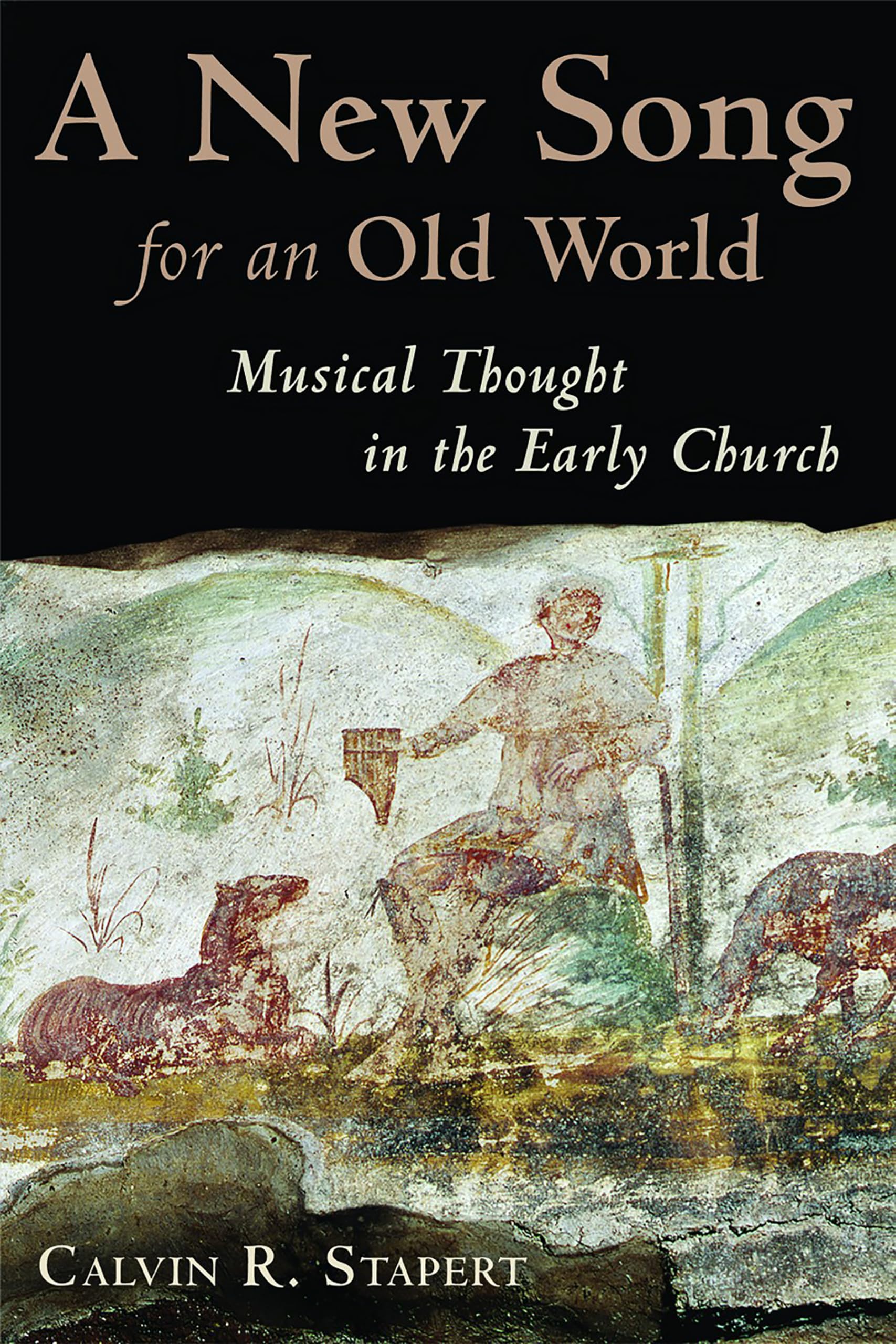 A New Song For An Old World: Musical Thought In The Early Church (The Calvin Institute Of Christian Worship Liturgical Studies (,Used