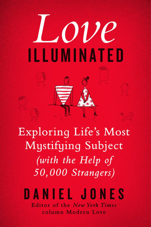 Love Illuminated: Exploring Life's Most Mystifying Subject (with the Help of 50,000 Strangers),Used