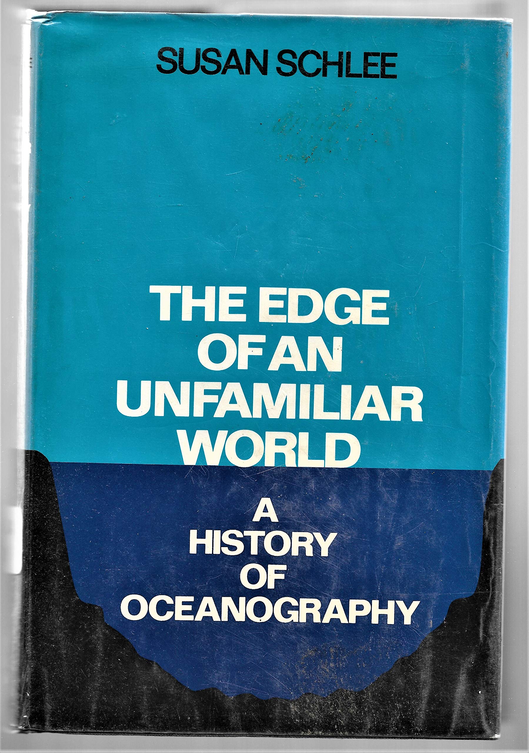 The edge of an unfamiliar world; a history of oceanography,Used