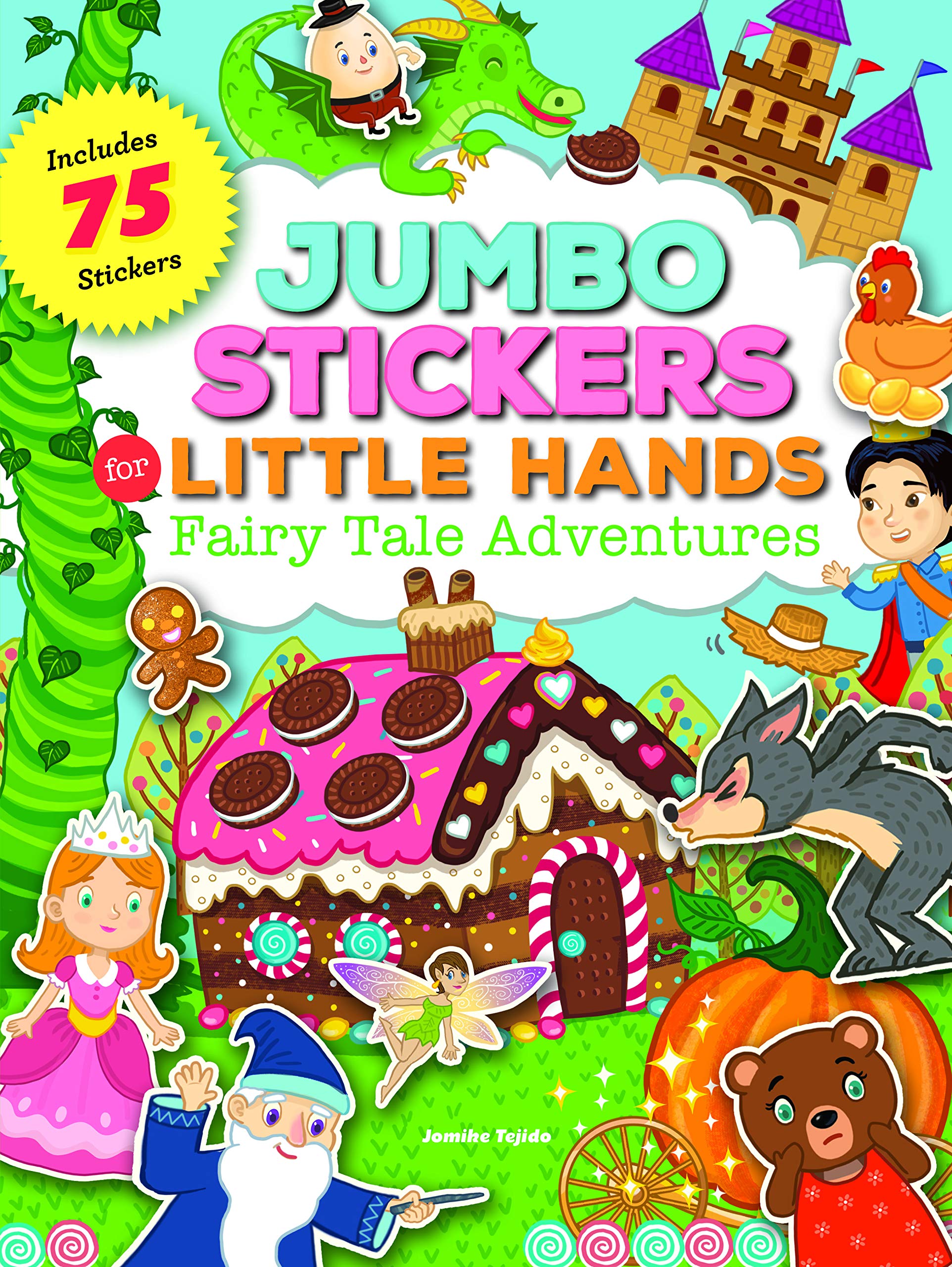 Jumbo Stickers For Little Hands: Fairy Tale Adventures: Includes 75 Stickers