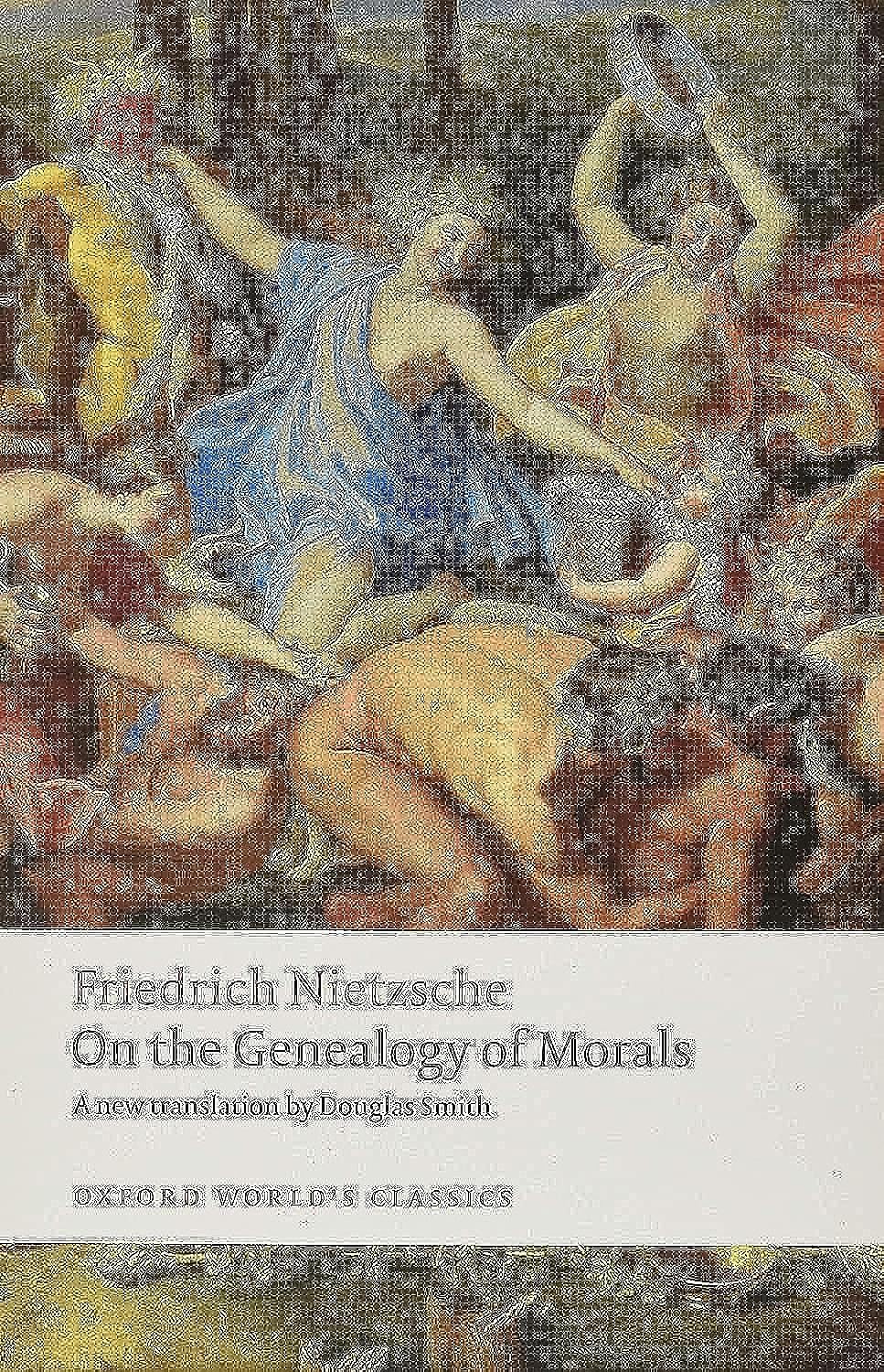 On The Genealogy Of Morals (Oxford World'S Classics),New