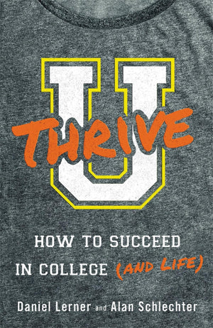 U Thrive: How to Succeed in College (and Life),New