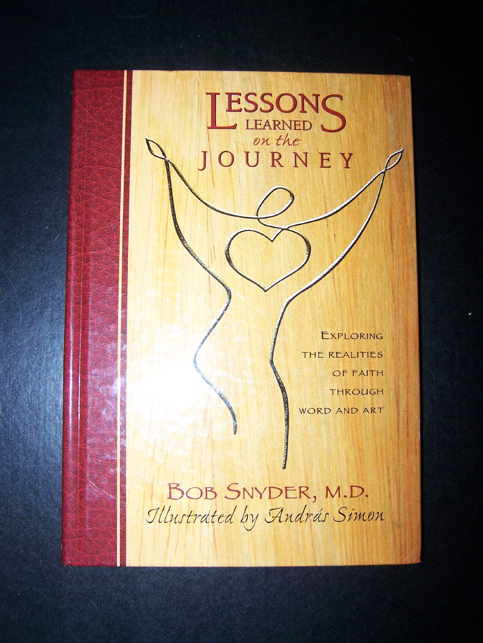 Lessons Learned On The Journey: Exploring The Realities Of Faith Through Word And Art,Used