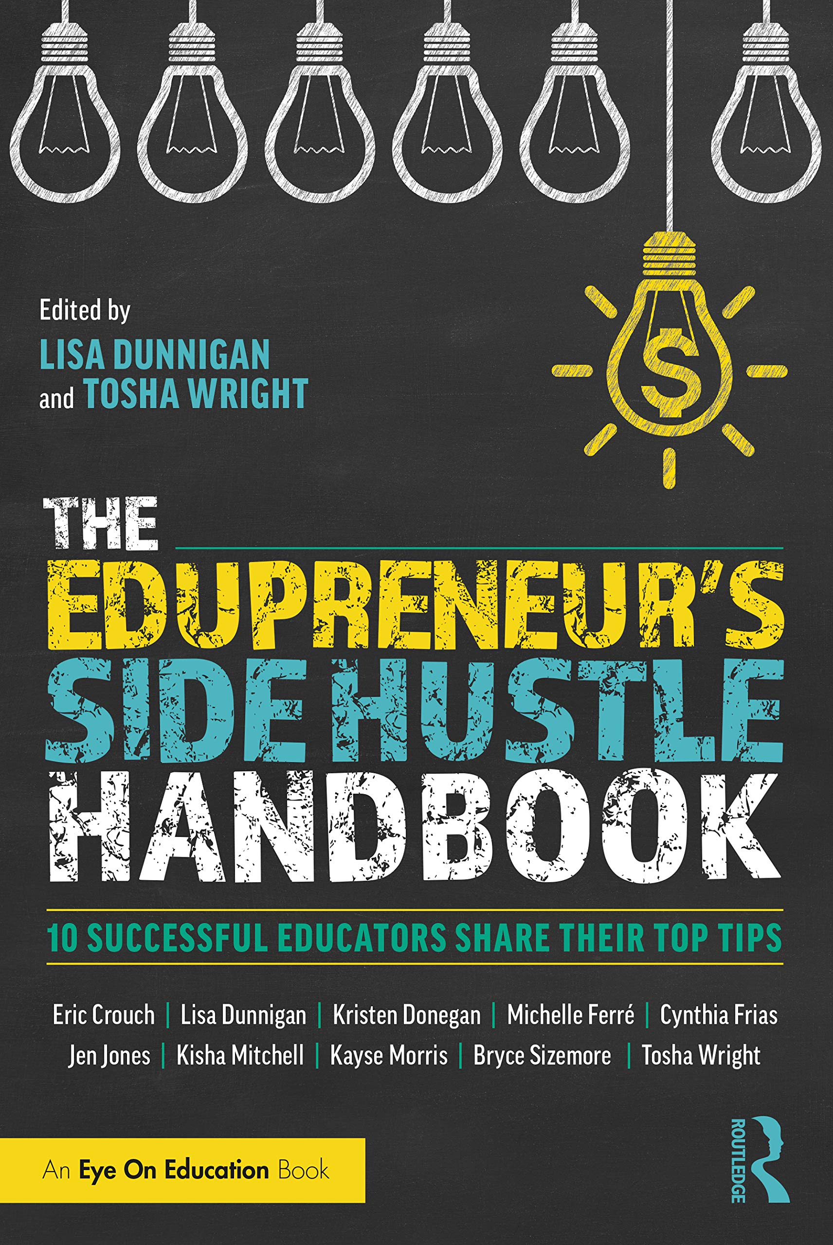 The Edupreneur's Side Hustle Handbook: 10 Successful Educators Share Their Top Tips,Used