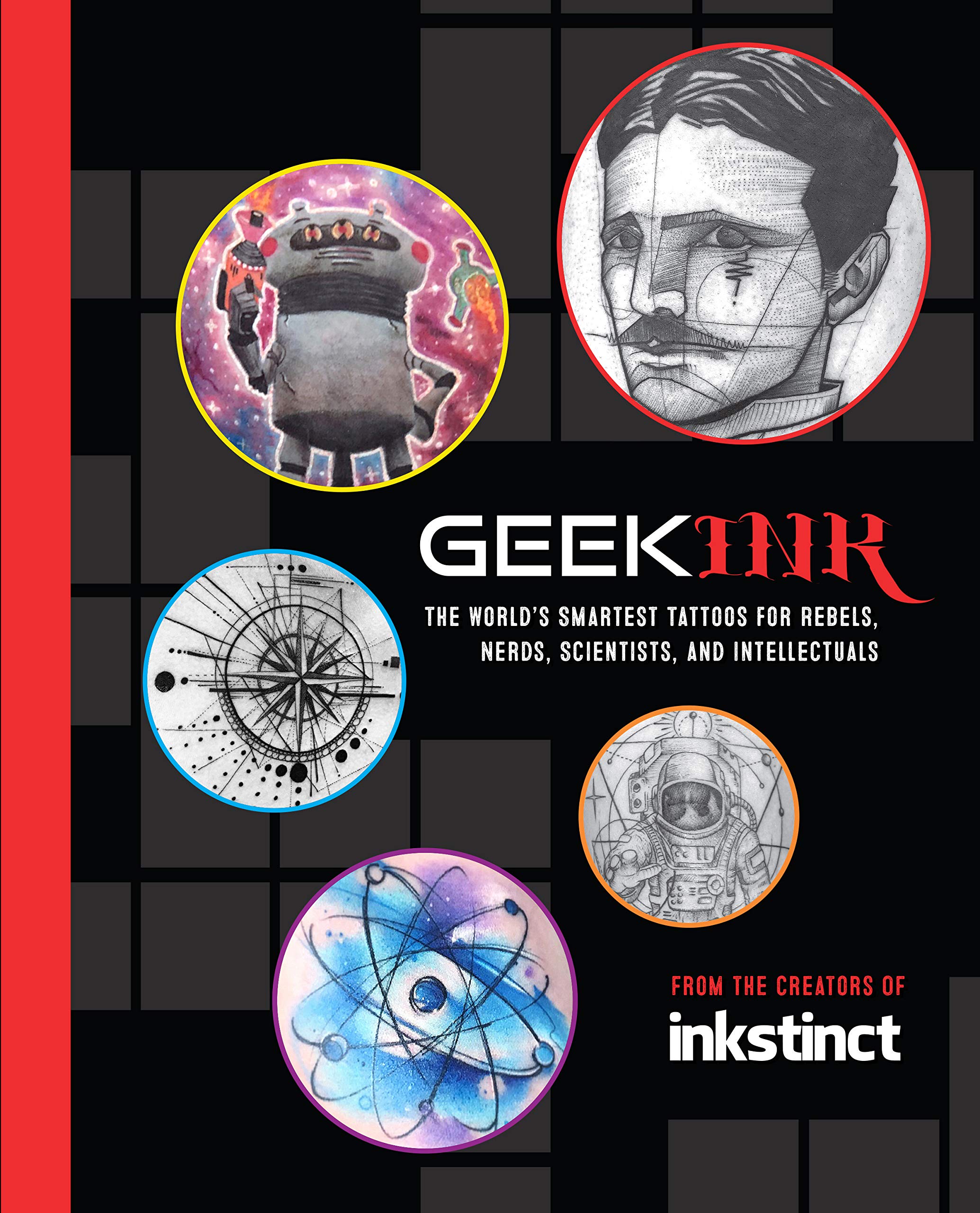 Geek Ink: The World's Smartest Tattoos for Rebels, Nerds, Scientists, and Intellectuals,Used