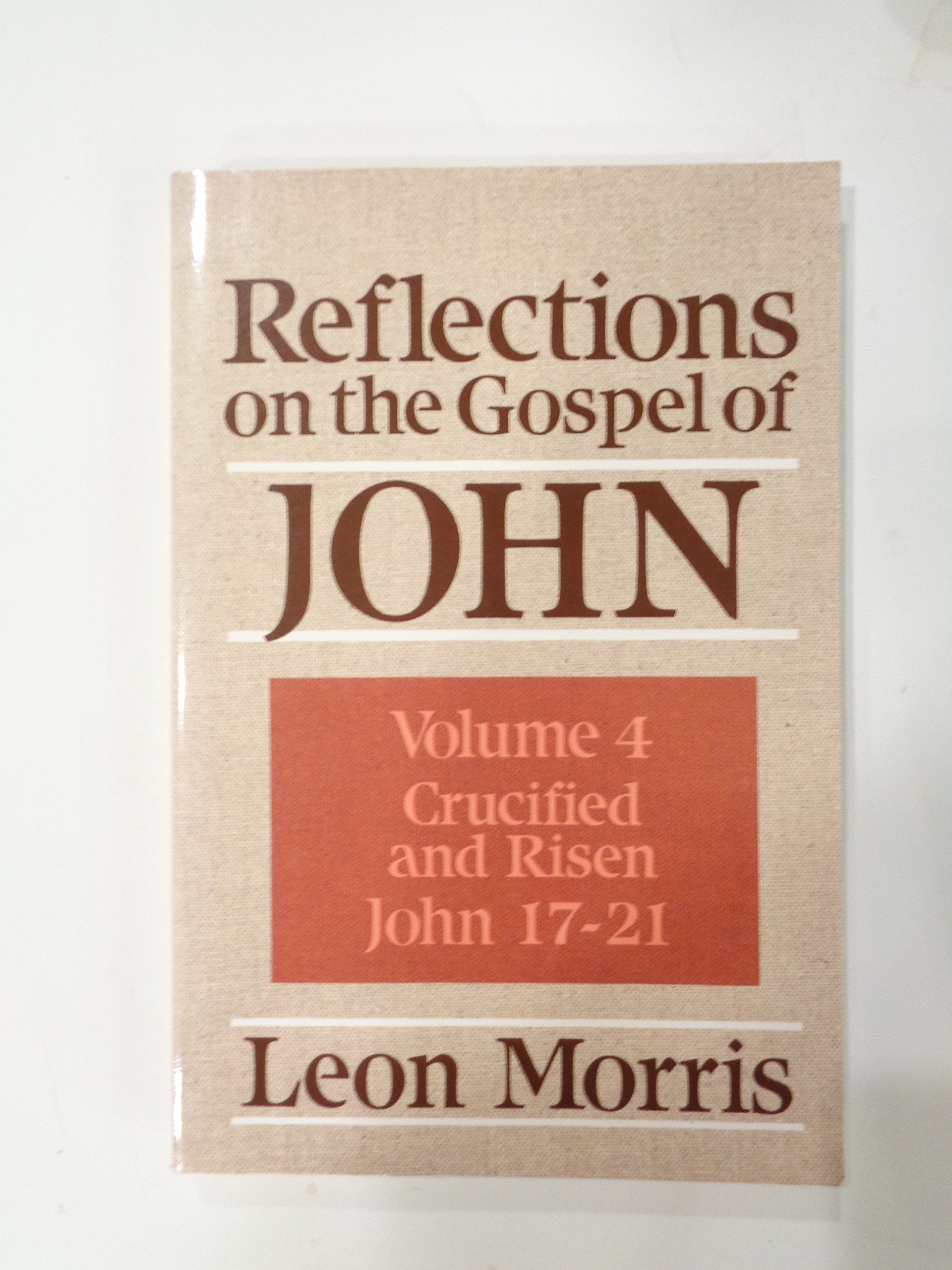 Reflections on the Gospel of John: Crucified and Risen John 1721,Used