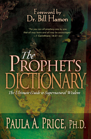 The Prophet's Dictionary: The Ultimate Guide to Supernatural Wisdom,Used