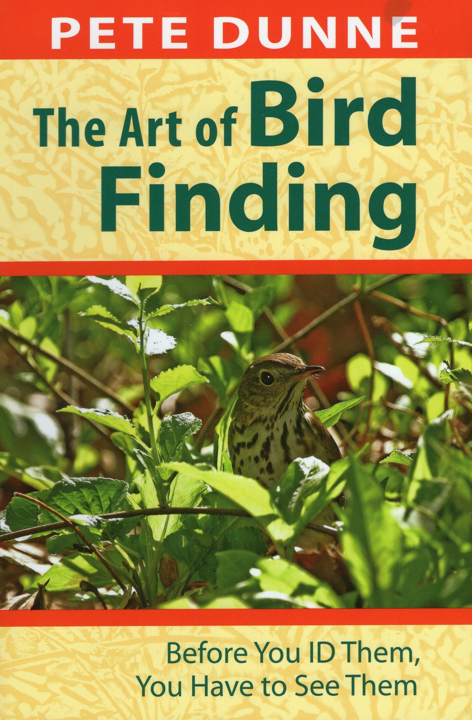 The Art Of Bird Finding: Before You Id Them, You Have To See Them,Used