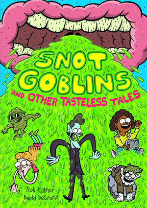 Snot Goblins And Other Tasteless Tales,New