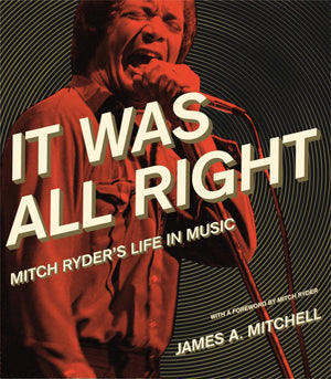 It Was All Right: Mitch Ryder'S Life In Music (Painted Turtle Press),New