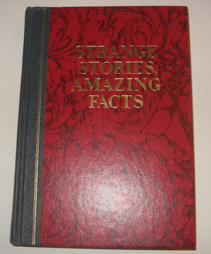 Strange Stories, Amazing Facts: Stories That are Bizarre, Unusual, Odd, Astonishing, and Often Incredible,New
