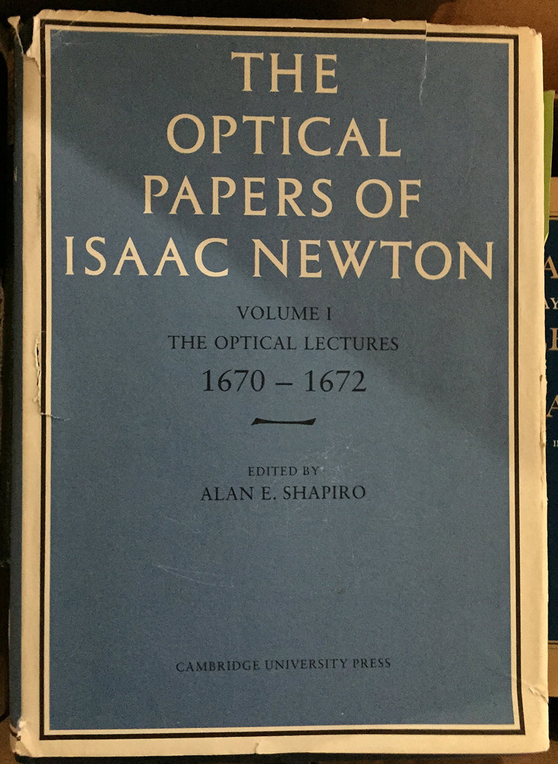 The Optical Papers of Isaac Newton: The Optical Lectures, 16701672: 001,Used