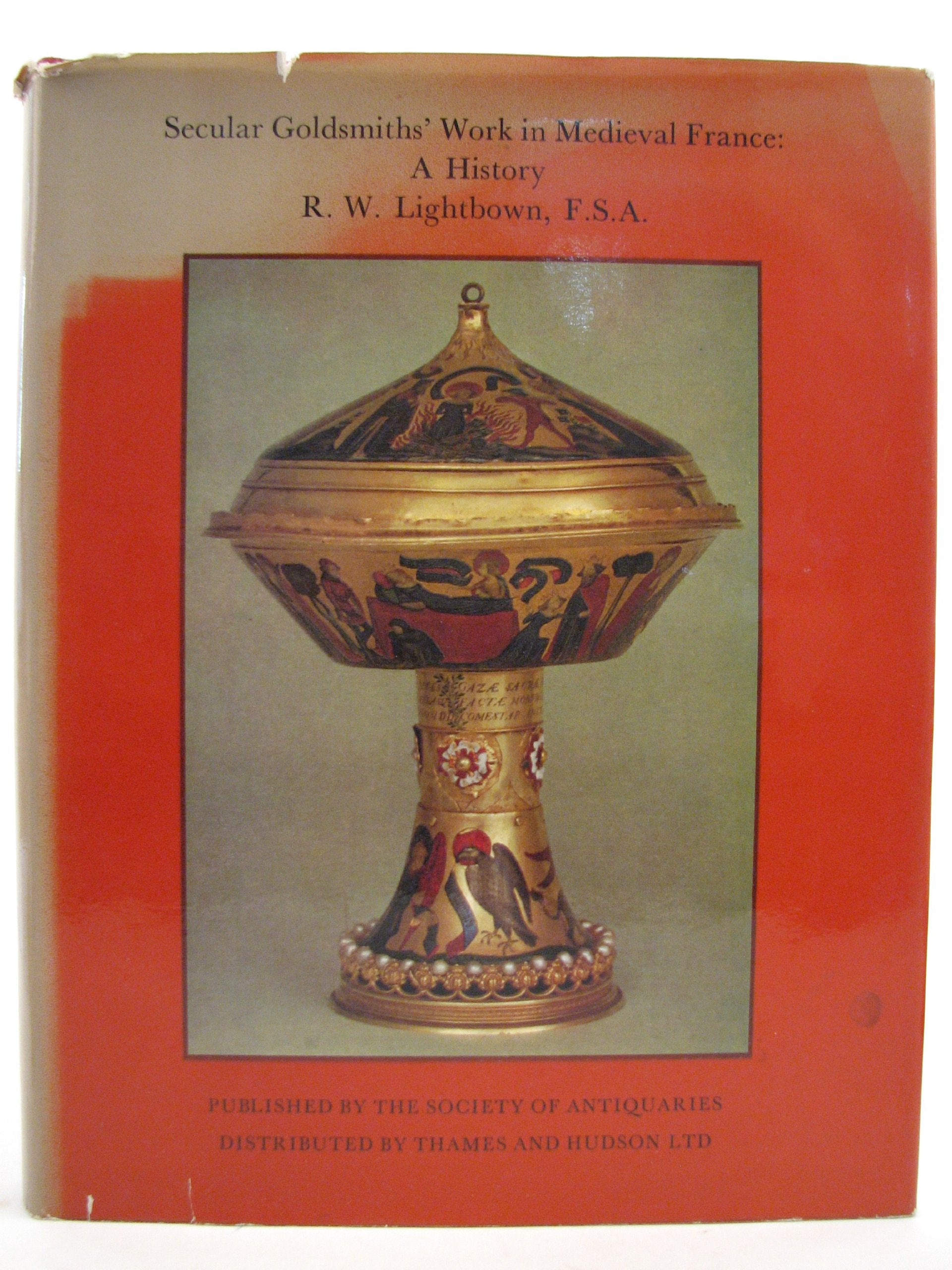 Secular Goldsmiths' Work in Medieval France: A History (Reports of the Research Committee of the Society of Antiquaries of Londo,Used