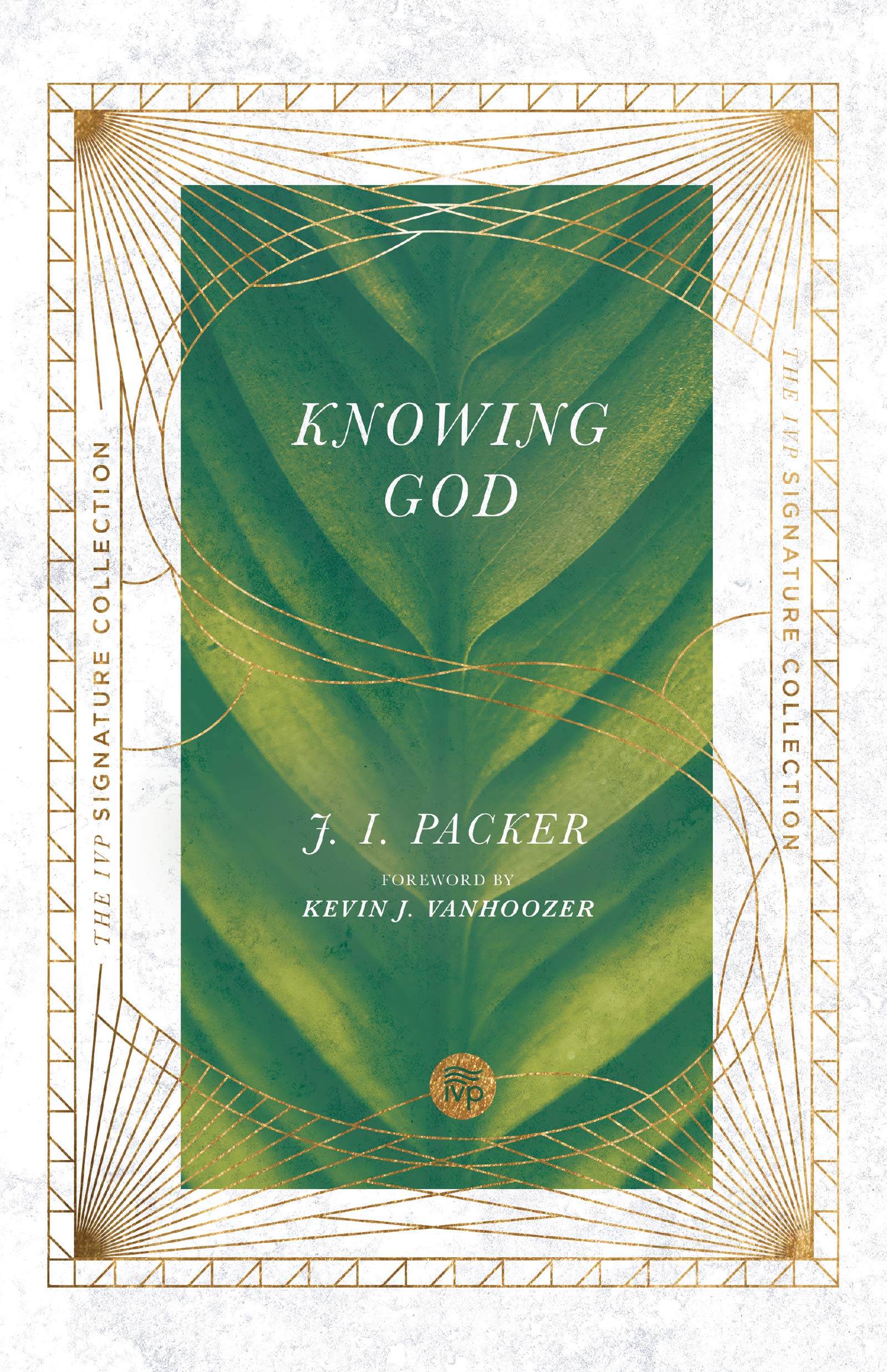 Knowing God (Ivp Signature Collection),New