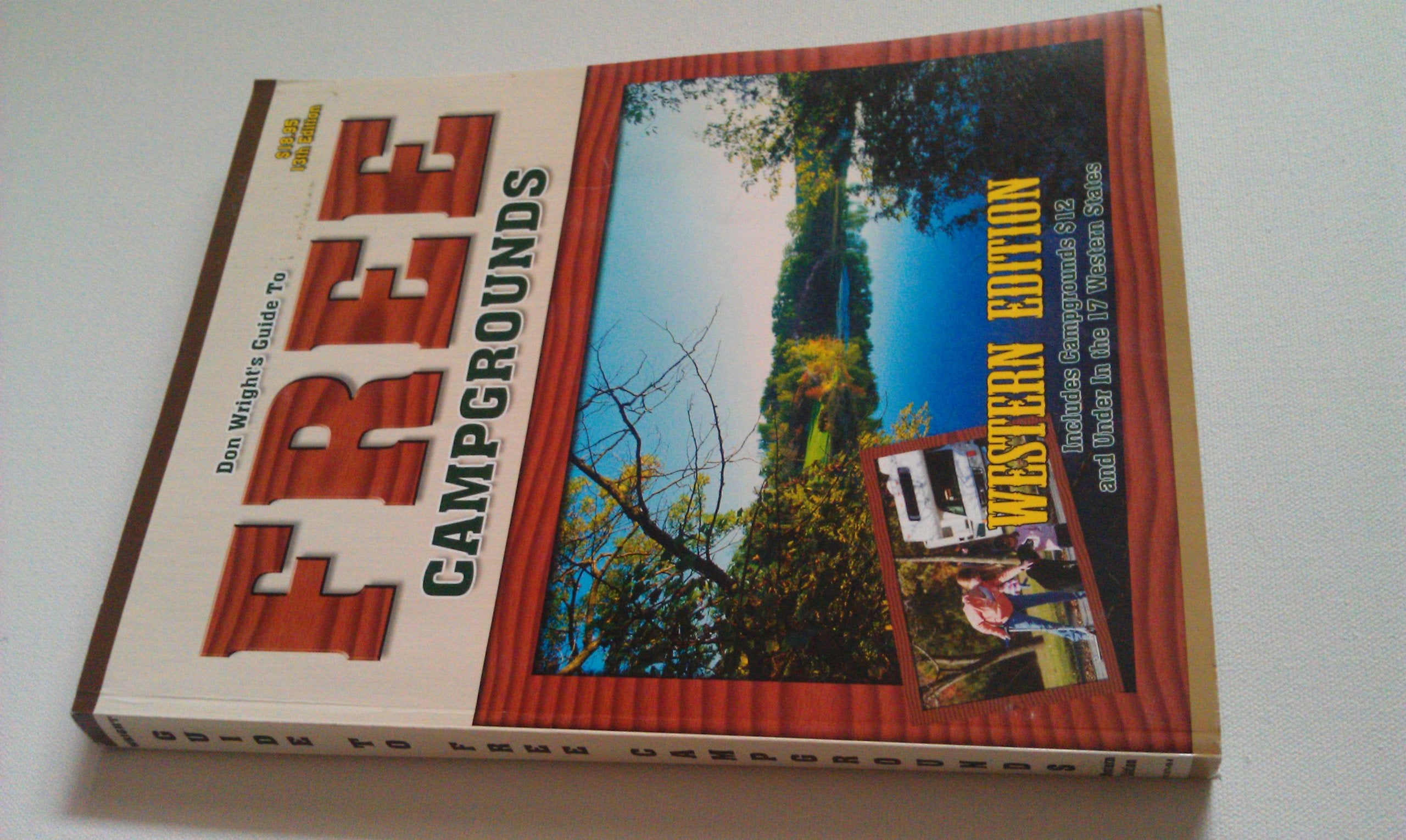 Guide To Free CampgroundsWest 13h Edition: Includes Campgrounds $12 And Under In The 17 Western States (Don Wright's Guide to F,Used