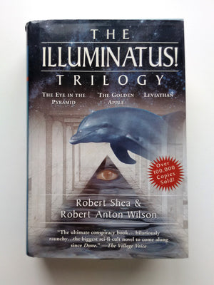 The Illuminatus! Trilogy: The Eye In The Pyramid, The Golden Apple, And Leviathan