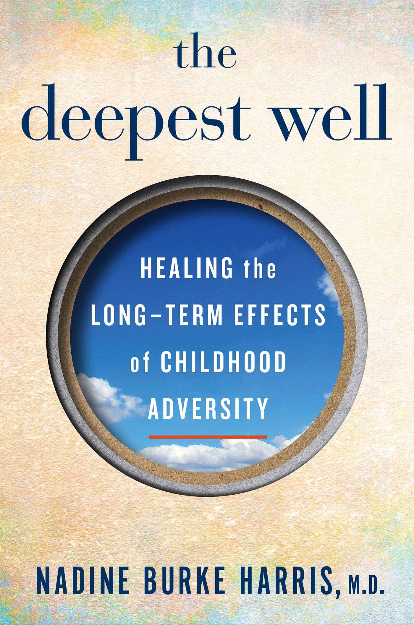 The Deepest Well: Healing The Longterm Effects Of Childhood Adversity