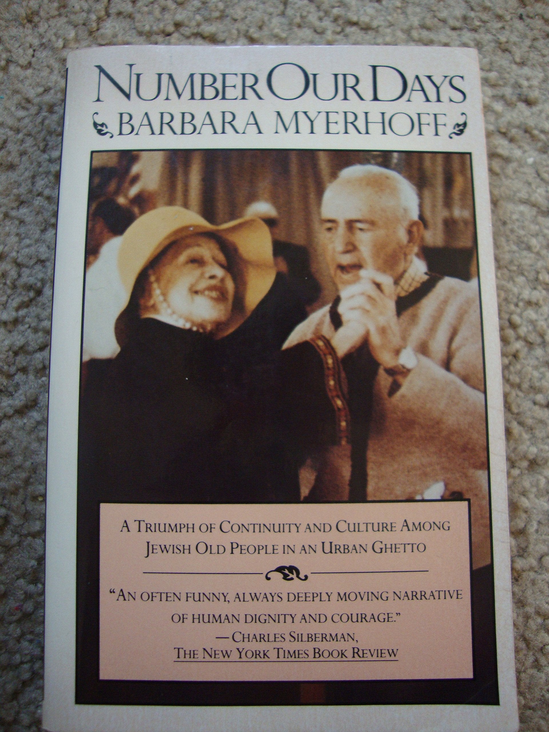 Number Our Days: A Triumph of Continuity and Culture Among Jewish Old People in an Urban Ghetto,New