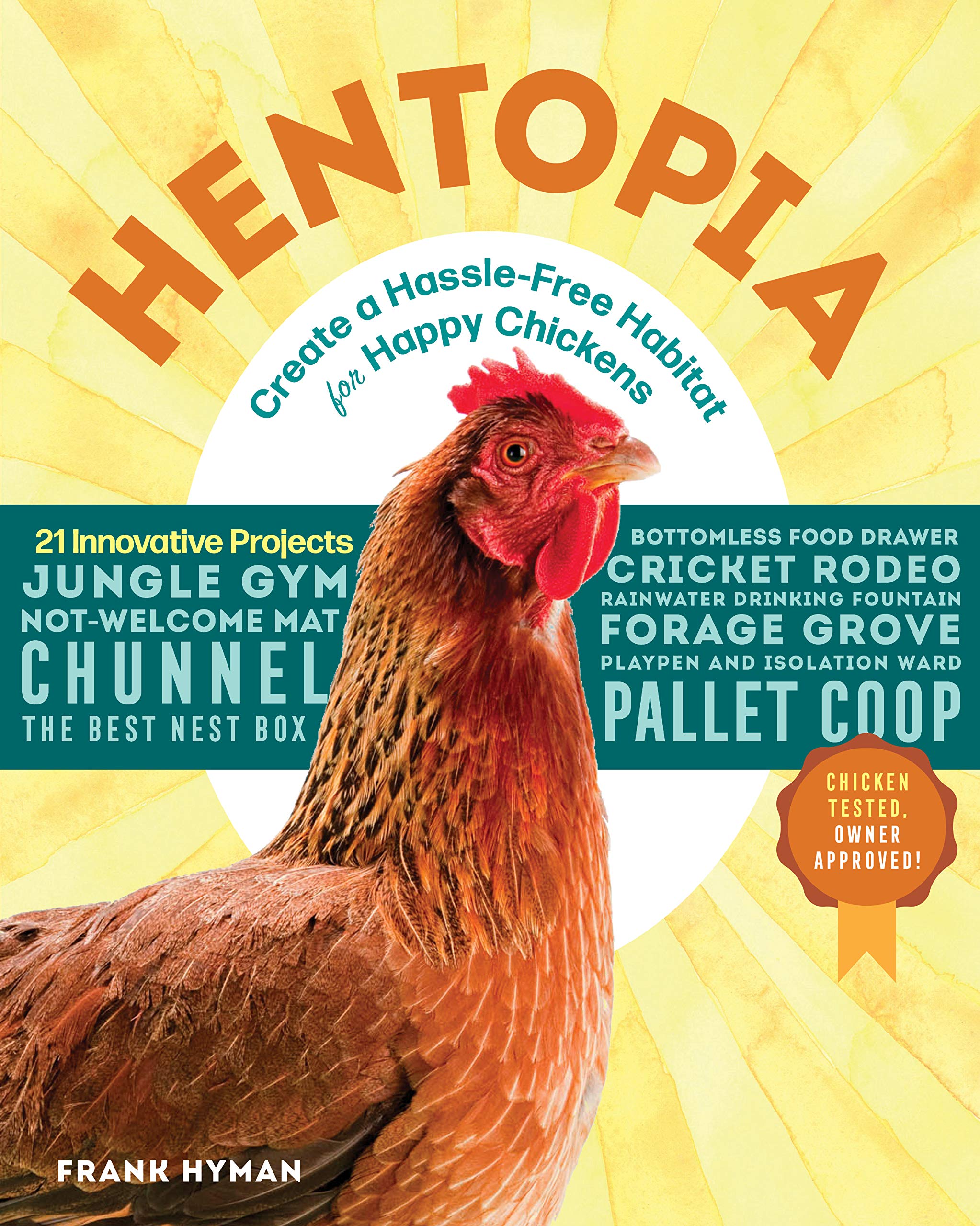 Hentopia: Create a HassleFree Habitat for Happy Chickens; 21 Innovative Projects,Used