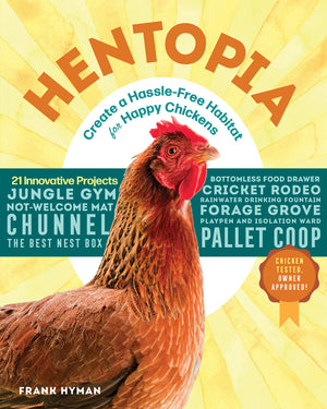 Hentopia: Create a HassleFree Habitat for Happy Chickens; 21 Innovative Projects,Used