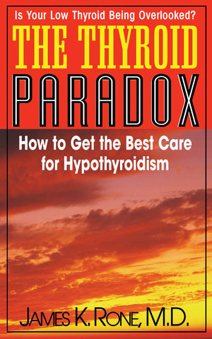 The Thyroid Paradox: How to Get the Best Care for Hypothyroidism,Used