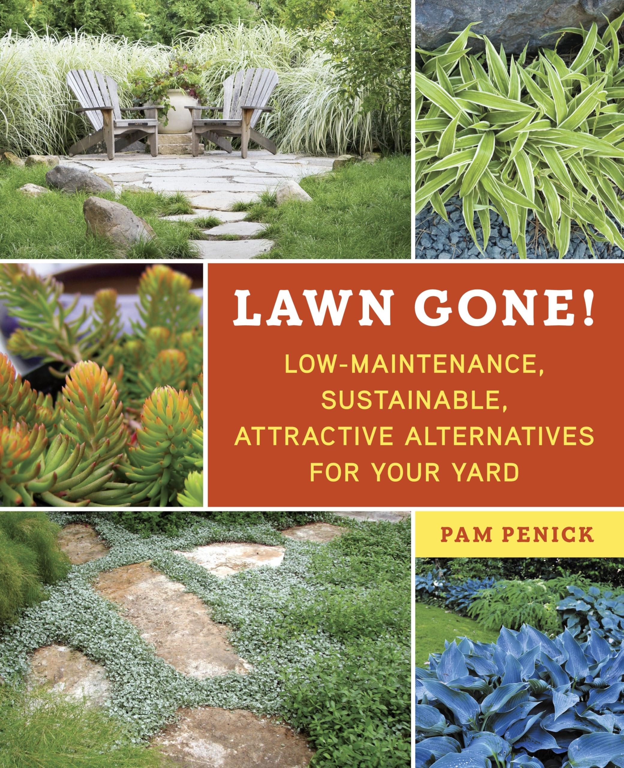 Lawn Gone!: LowMaintenance, Sustainable, Attractive Alternatives for Your Yard,Used