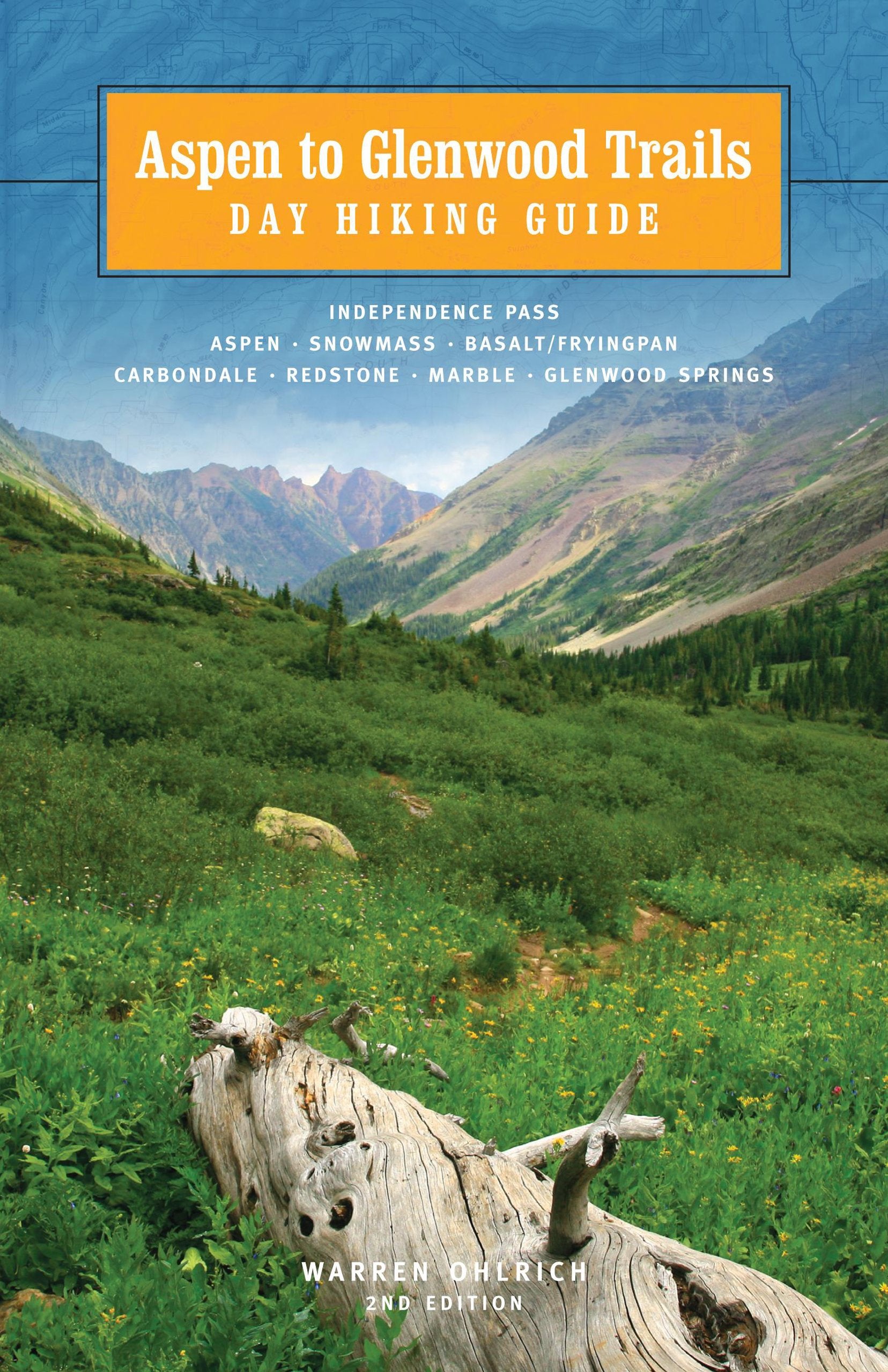 Aspen to Glenwood Trails Day Hiking Guide: Independence Pass, Aspen, Snowmass, Basalt/Frying Pan, Carbondale, Redstone, Marble, ,Used