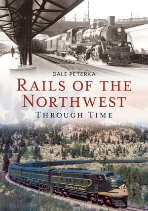 Rails of the Northwest Through Time (America Through Time),Used