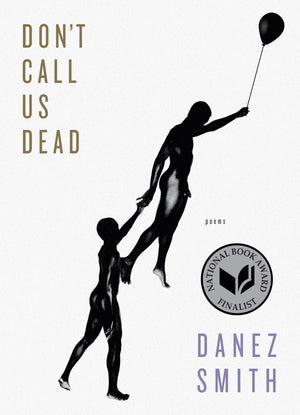 Don'T Call Us Dead: Poems