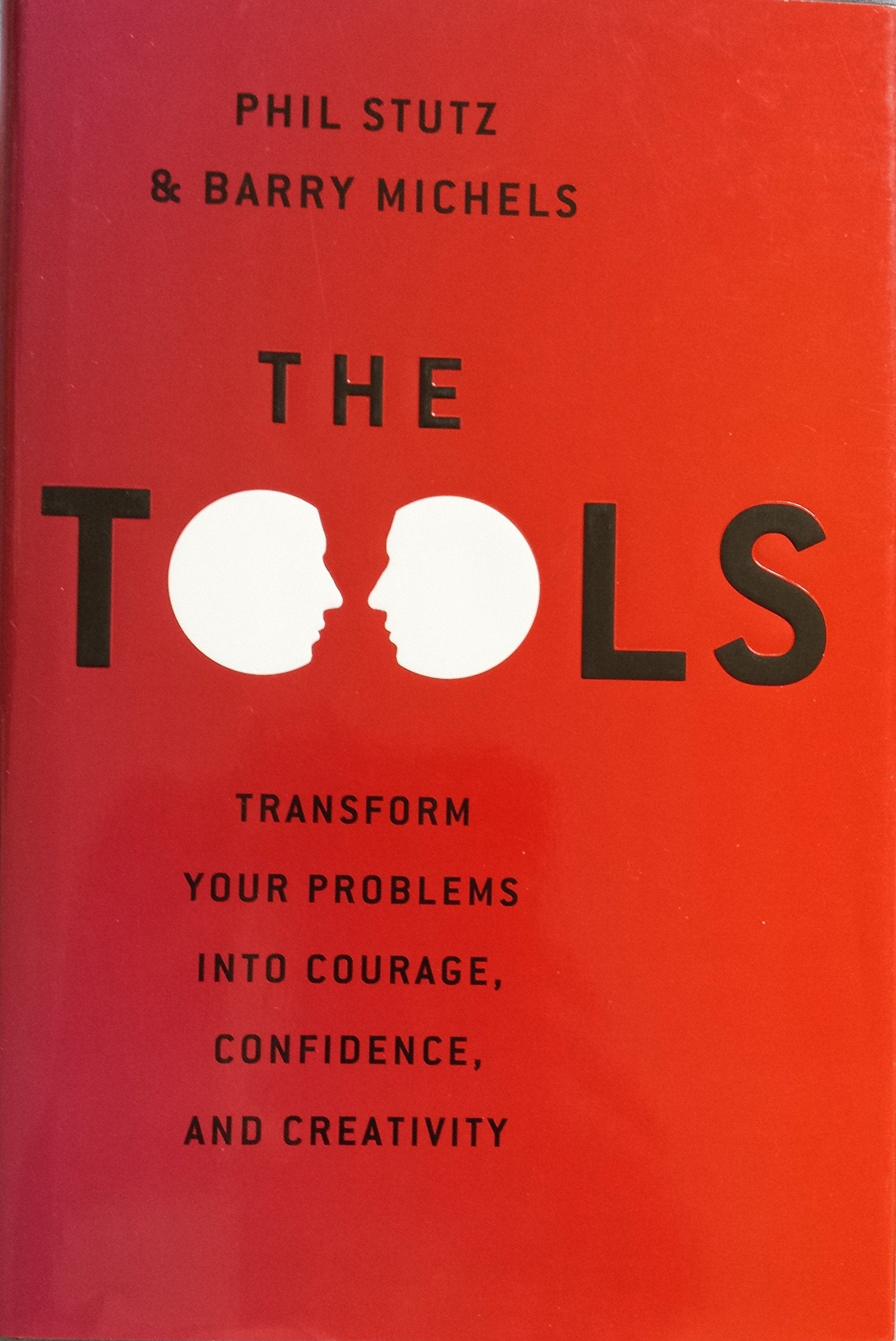 The Tools: Transform Your Problems Into Courage, Confidence, And Creativity,New