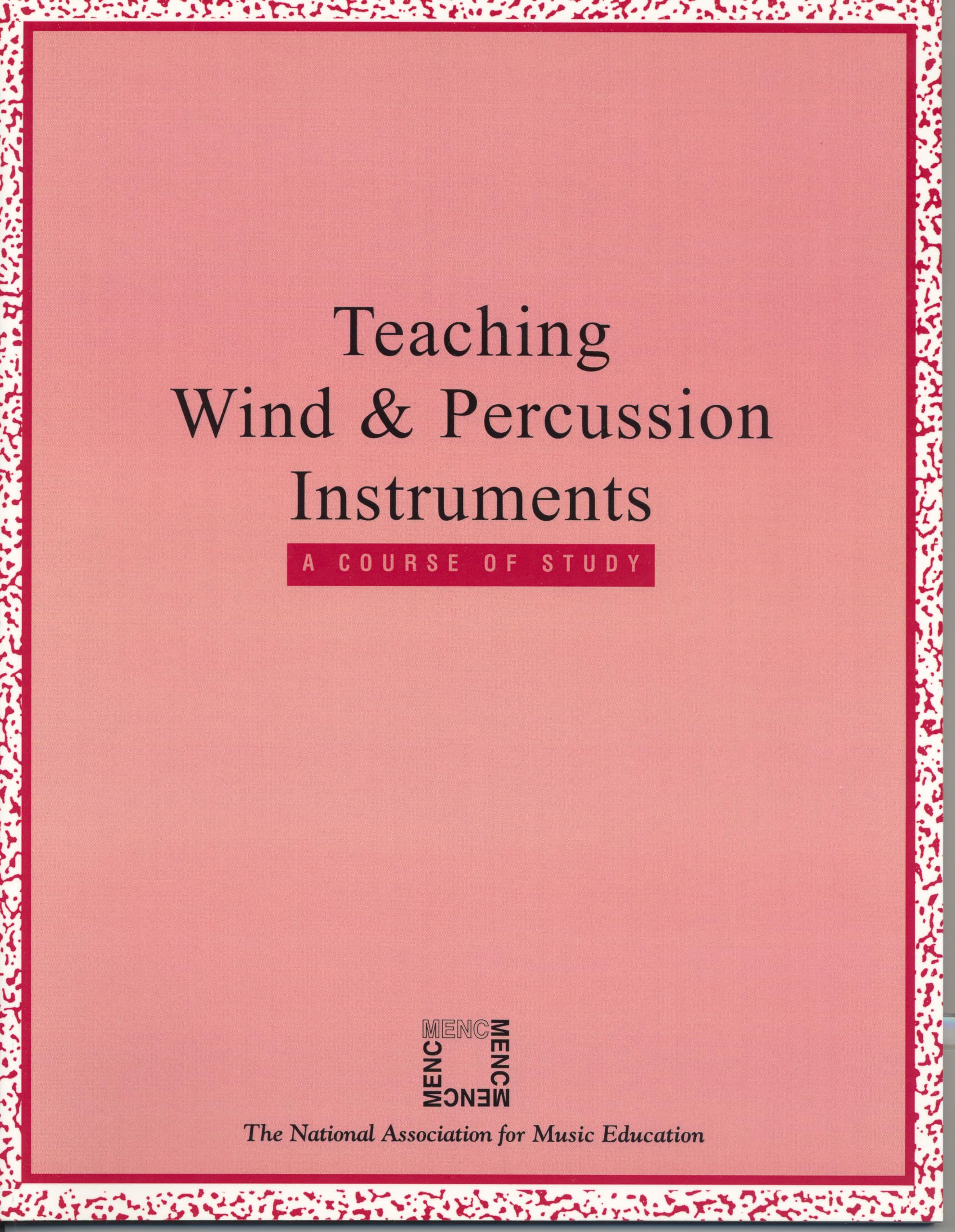 Teaching Wind and Percussion Instruments: A Course of Study,Used