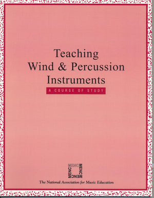 Teaching Wind and Percussion Instruments: A Course of Study,Used
