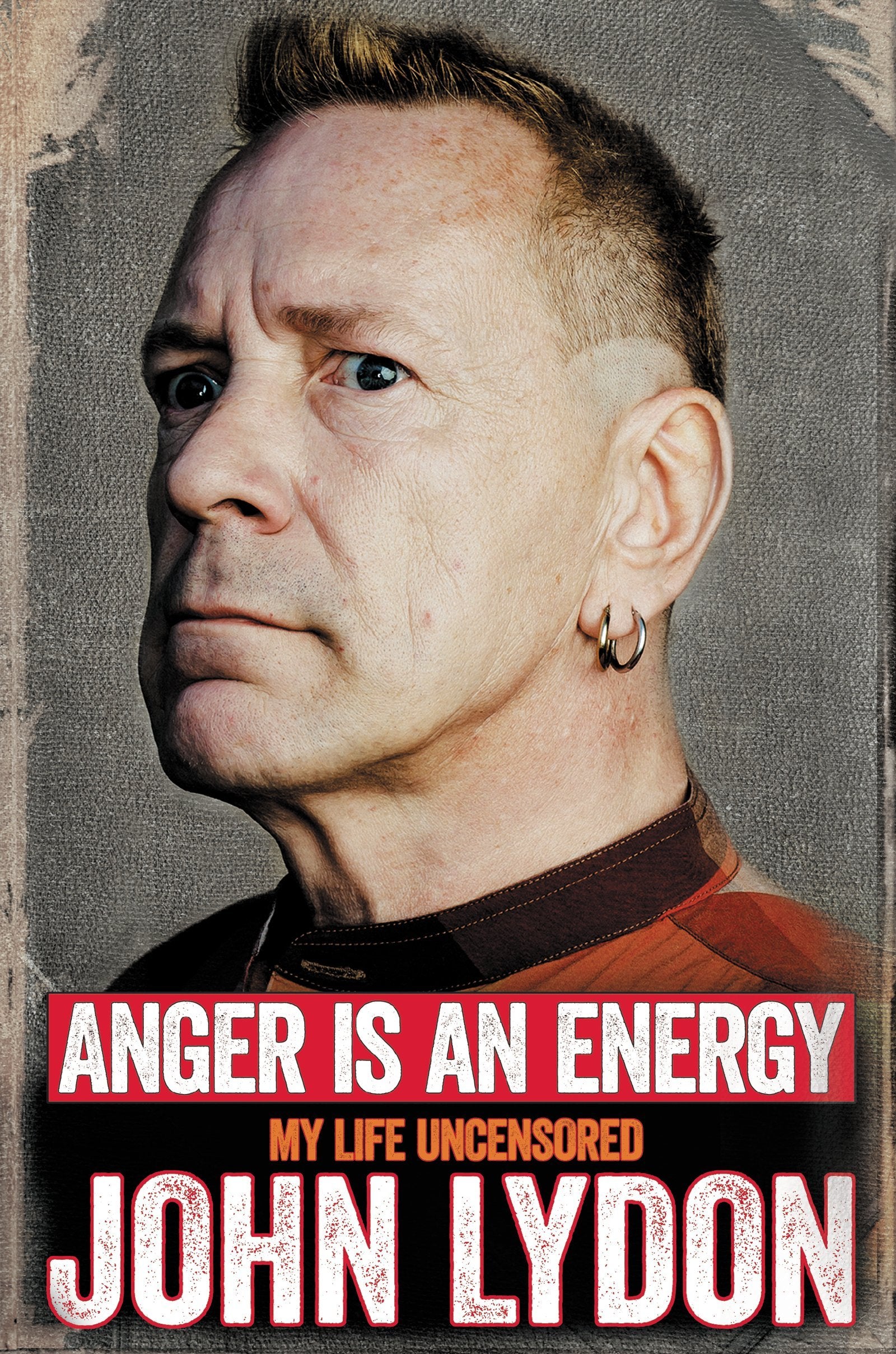 Anger Is An Energy: My Life Uncensored