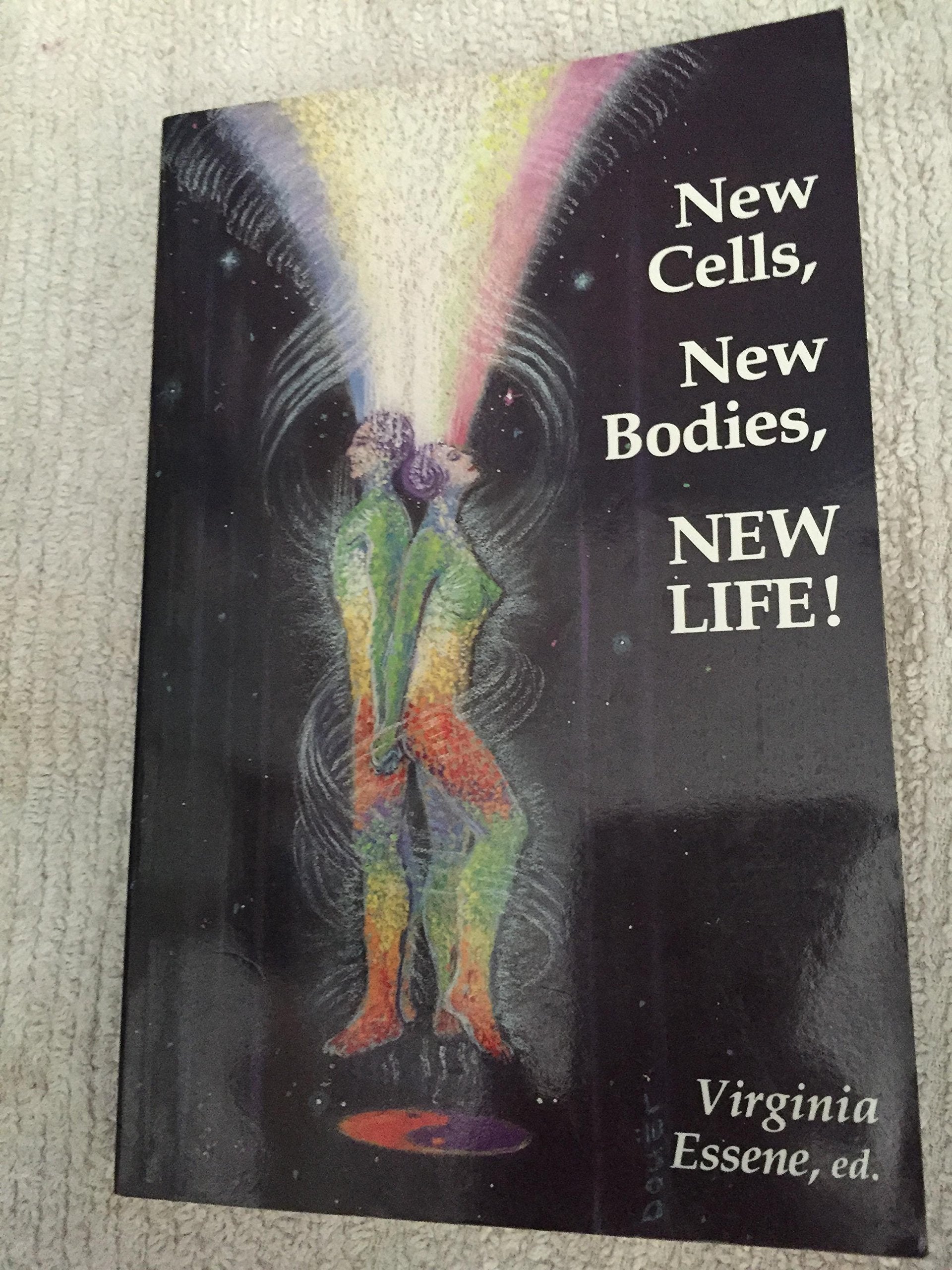 New Cells, New Bodies, New Life!: You'Re Becoming A Fountain Of Youth!,Used