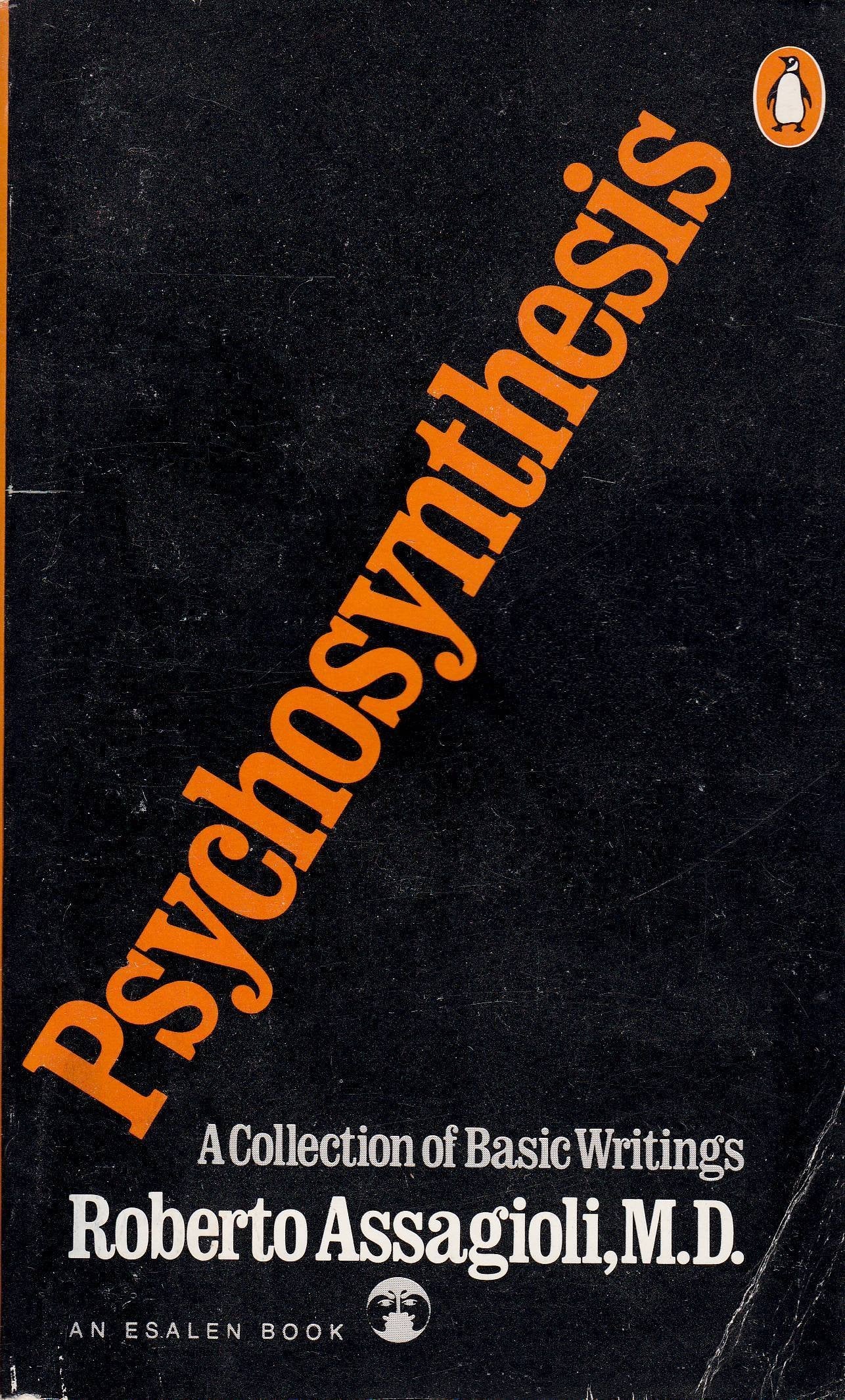 Psychosynthesis: A Collection Of Basic Writings (An Esalen Book)-used