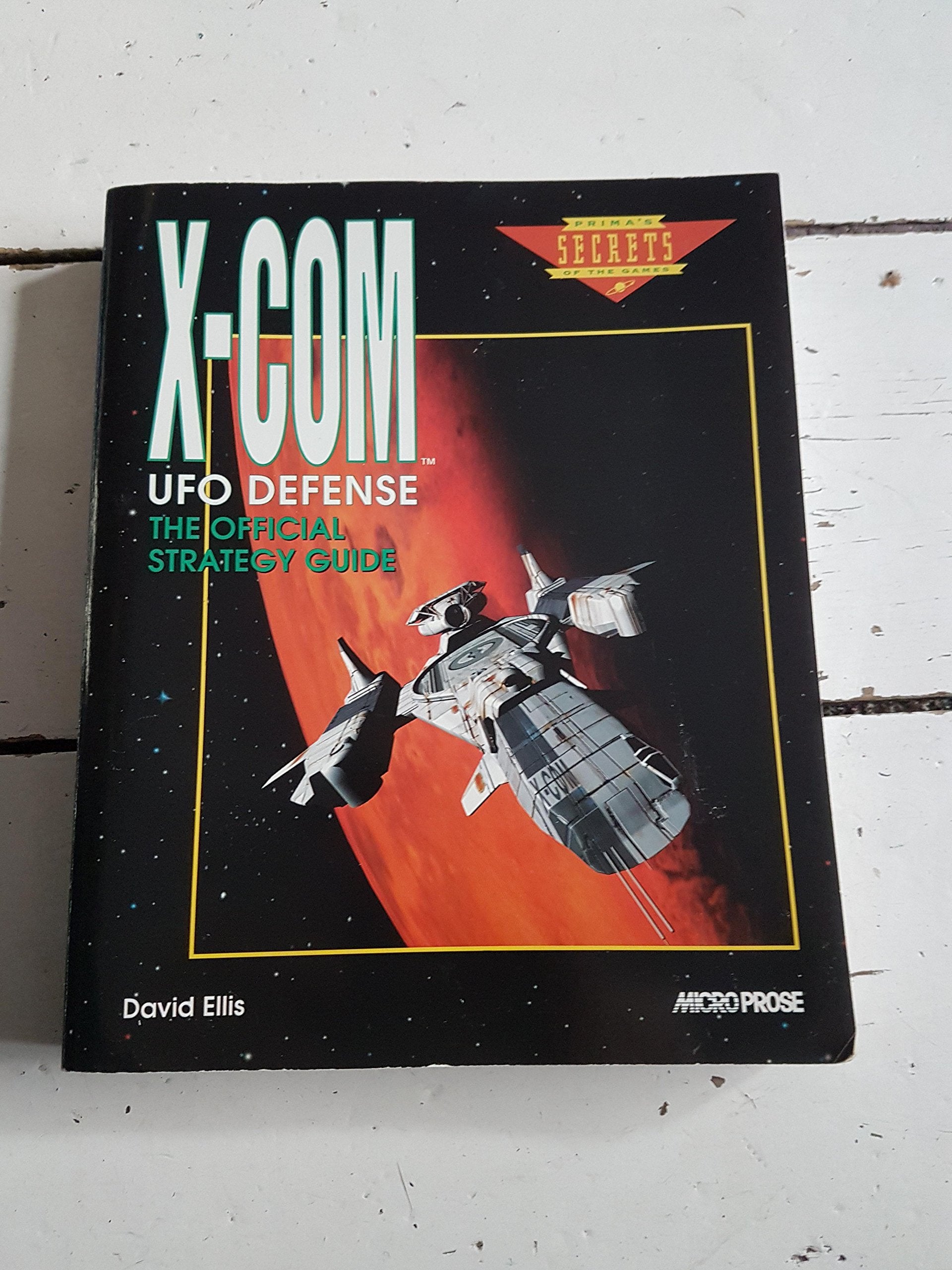 Xcom Ufo Defense: The Official Strategy Guide (Prima'S Secrets Of The Games)