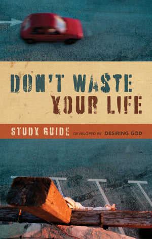Dont Waste Your Life Study Guide,Used