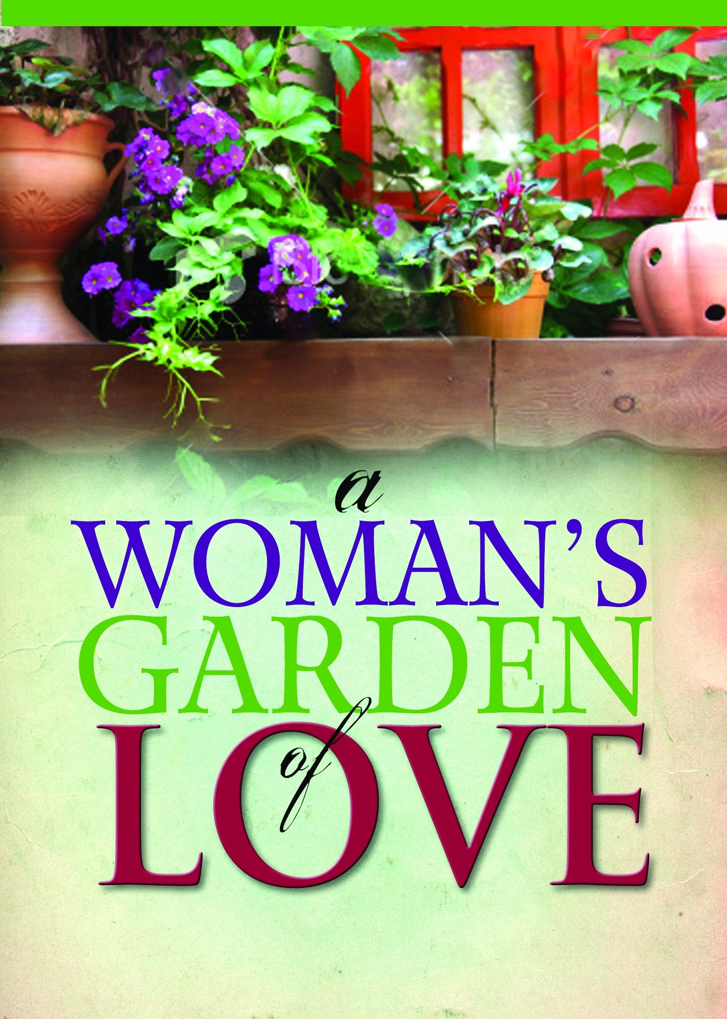 A Woman'S Garden Of Love